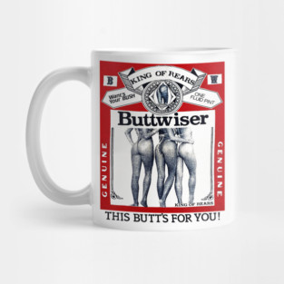 Buttwiser - King of Rears - Beer Parody Mug