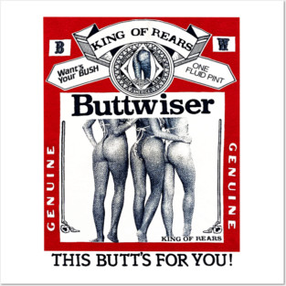 Buttwiser - King of Rears - Beer Parody Posters and Art