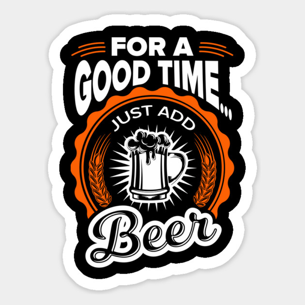 For A Good Time Just Add Beer Party Vibes Magnet by Anticorporati