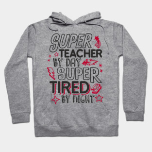 Super Teacher Overworked School Educator Life Hoodie