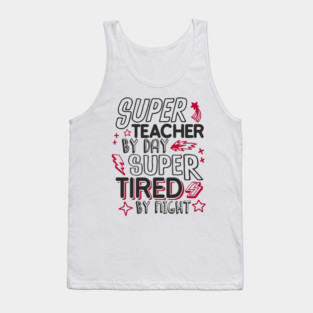 Super Teacher Overworked School Educator Life Tank Top