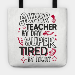 Super Teacher Overworked School Educator Life Tote