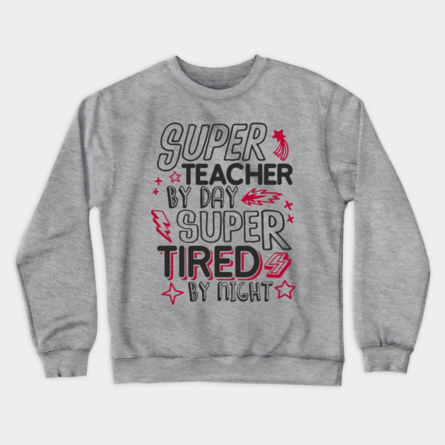Super Teacher Overworked School Educator Life Crewneck Sweatshirt by Anticorporati