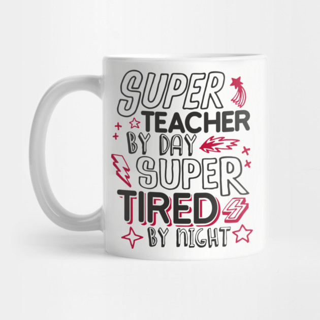 Super Teacher Overworked School Educator Life by Anticorporati