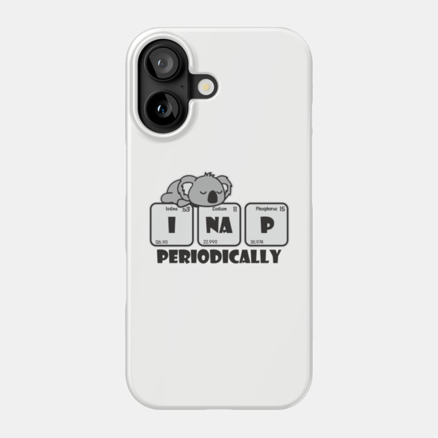 I Nap Periodically Science Chill Nerdy Pun Phone Case by Anticorporati