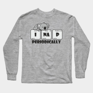 I Nap Periodically Science Chill Nerdy Pun Long Sleeve T-Shirt
