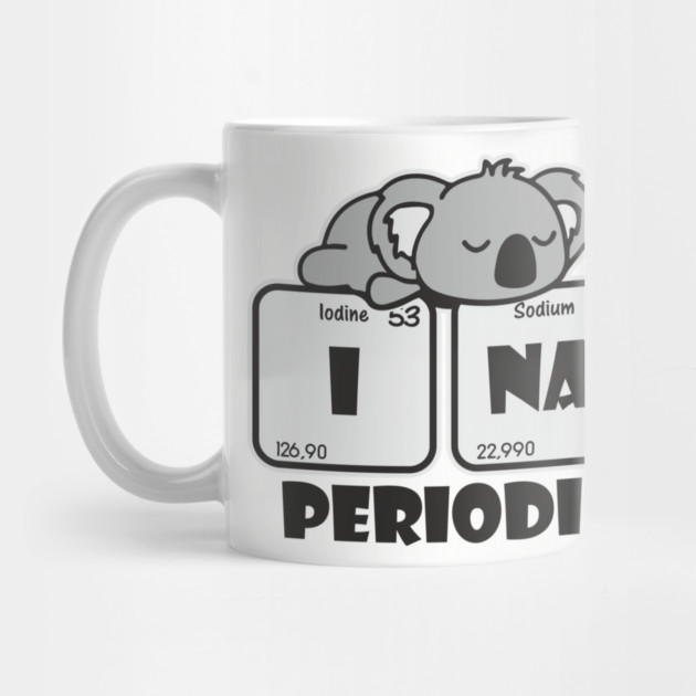 I Nap Periodically Science Chill Nerdy Pun by Anticorporati