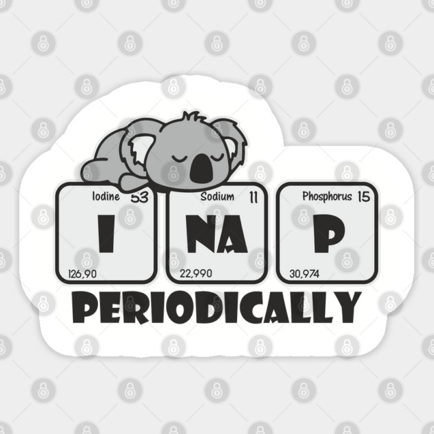 I Nap Periodically Science Chill Nerdy Pun Sticker by Anticorporati