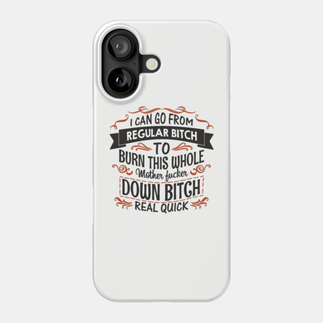 Regular Bitch To Wild Temper Drama Queen Phone Case by Anticorporati