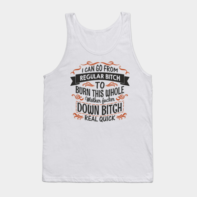Regular Bitch To Wild Temper Drama Queen Tank Top by Anticorporati