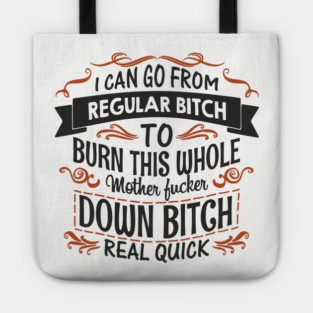 Regular Bitch To Wild Temper Drama Queen Tote