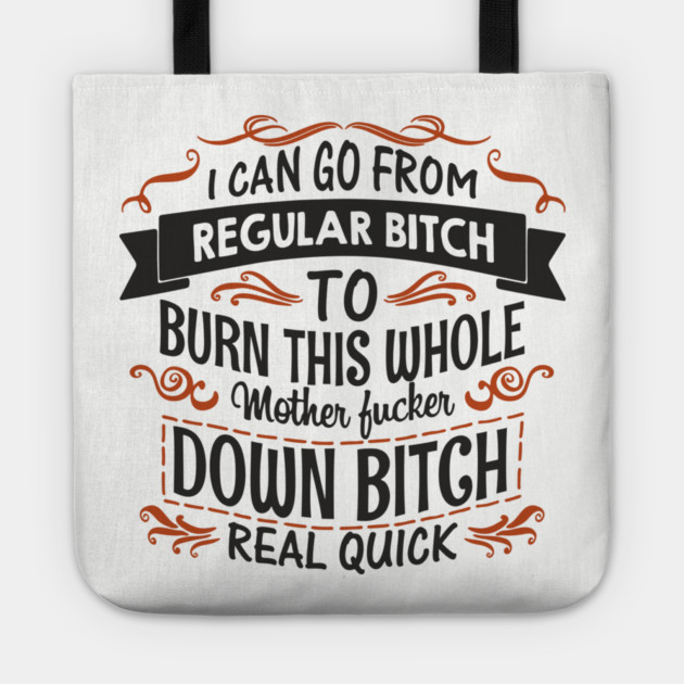Regular Bitch To Wild Temper Drama Queen Tote by Anticorporati