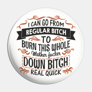 Regular Bitch To Wild Temper Drama Queen Pin