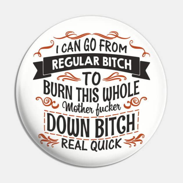 Regular Bitch To Wild Temper Drama Queen Pin by Anticorporati