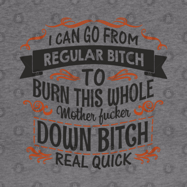 Regular Bitch To Wild Temper Drama Queen by Anticorporati