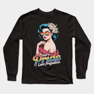 More Pride Less Prejudice Pride Month LGBTQ Long Sleeve T-Shirt