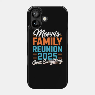 Morris Family Reunion 2025 - Morris Family Gathering Phone Case