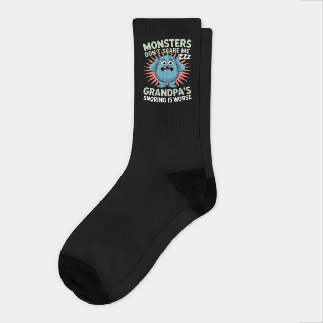Monsters Don’t Scare Me Grandpa’s Snoring Is Worse Socks by Ink Lines