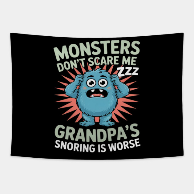 Monsters Don’t Scare Me Grandpa’s Snoring Is Worse Tapestry by Ink Lines