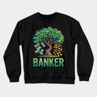 Money Tree Banker Wealth Growth Financial Success Crewneck Sweatshirt