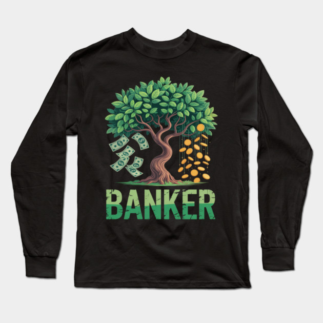 Money Tree Banker Wealth Growth Financial Success Long Sleeve T-Shirt by Ink Lines