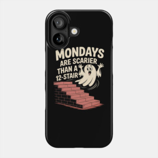 Mondays Scarier Than 12-Stair Phone Case