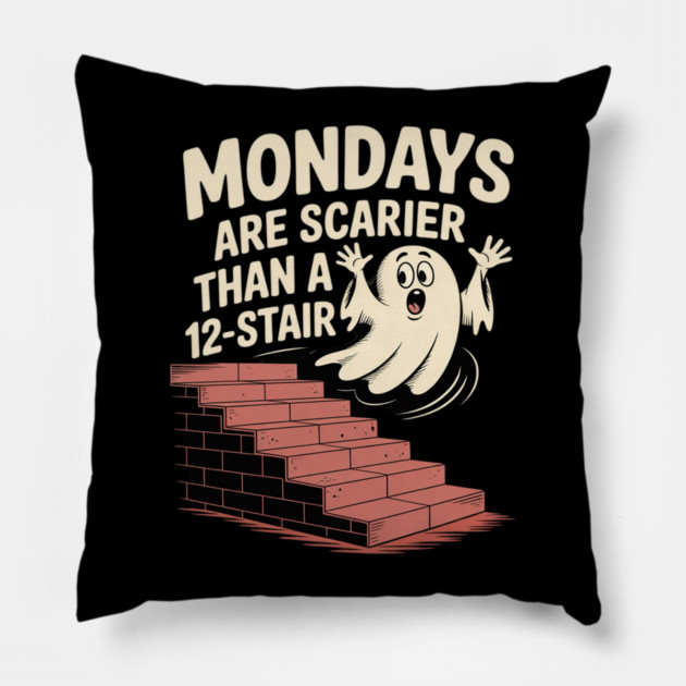 Mondays Scarier Than 12-Stair Pillow by Ink Lines