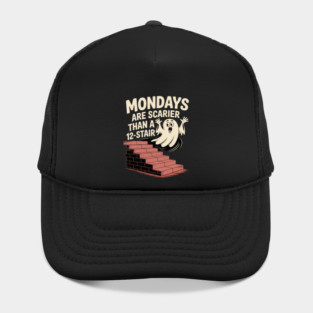Mondays Scarier Than 12-Stair Hat
