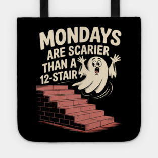 Mondays Scarier Than 12-Stair Tote