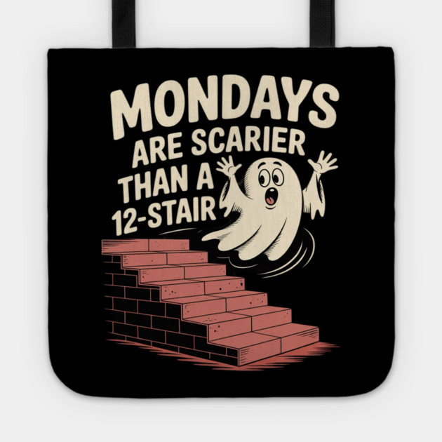 Mondays Scarier Than 12-Stair Tote by Ink Lines