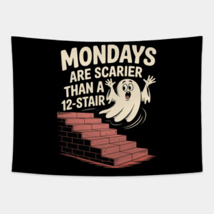 Mondays Scarier Than 12-Stair Tapestry
