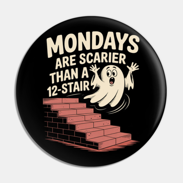 Mondays Scarier Than 12-Stair Pin by Ink Lines