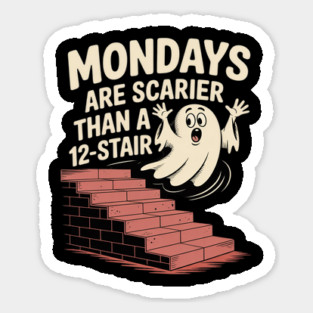 Mondays Scarier Than 12-Stair Sticker