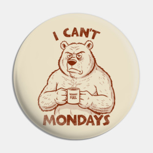Can't Bear Mondays vintage Pin