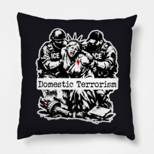 ICE = Domestic Terrorism Pillow