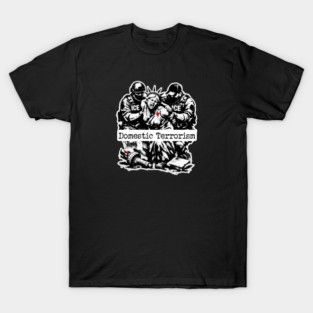 ICE = Domestic Terrorism T-Shirt