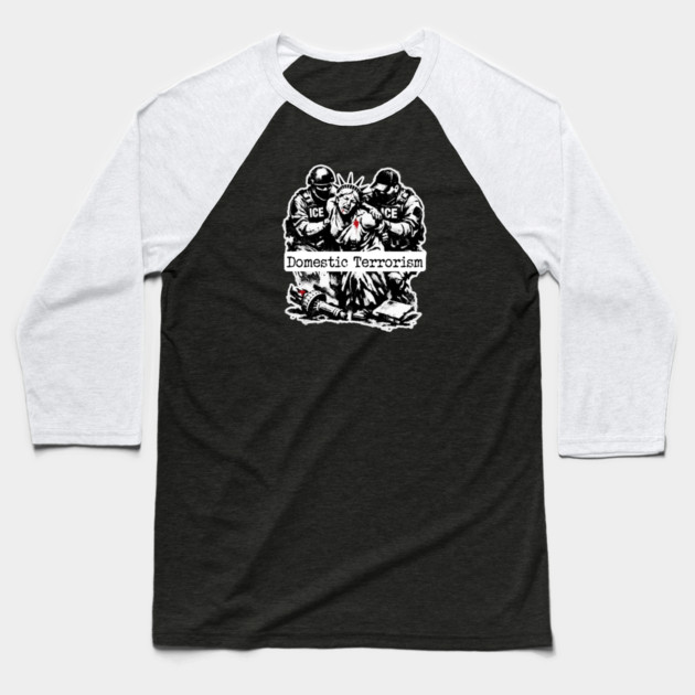 ICE = Domestic Terrorism Baseball T-Shirt by Charles's Store 8