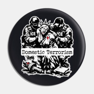 ICE = Domestic Terrorism Pin