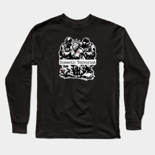 ICE = Domestic Terrorism Long Sleeve T-Shirt