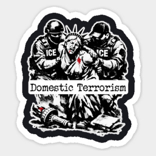 ICE = Domestic Terrorism Sticker