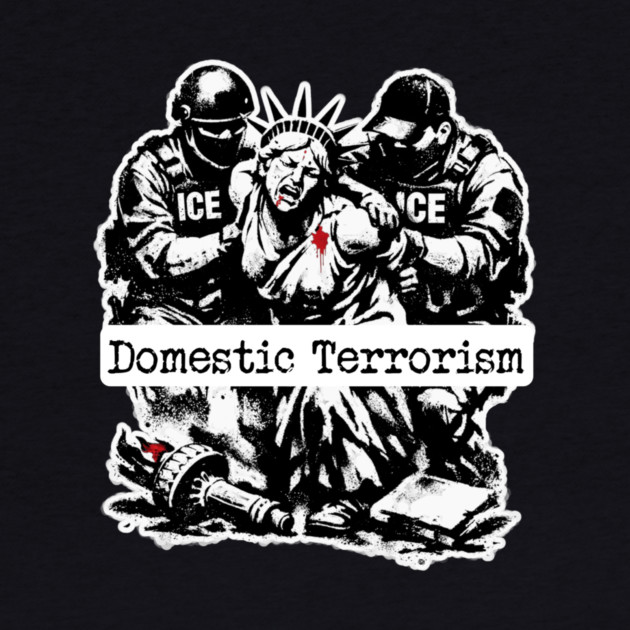 ICE = Domestic Terrorism by Charles's Store 8