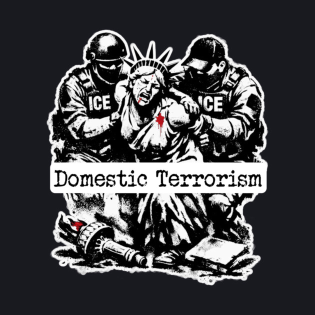ICE = Domestic Terrorism by Charles's Store 8