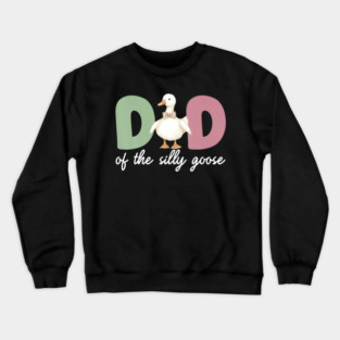 Dad Of The Silly Goose 1St Frist Birthday Matching Family Crewneck Sweatshirt