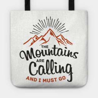 The Mountains Are Calling And I Must Go Tote