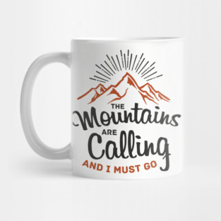 The Mountains Are Calling And I Must Go Mug