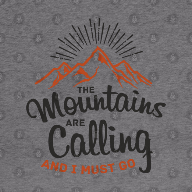 The Mountains Are Calling And I Must Go by Anticorporati