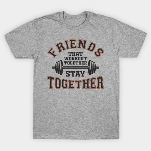 Friends That Workout Together Team Hustle T-Shirt by Anticorporati
