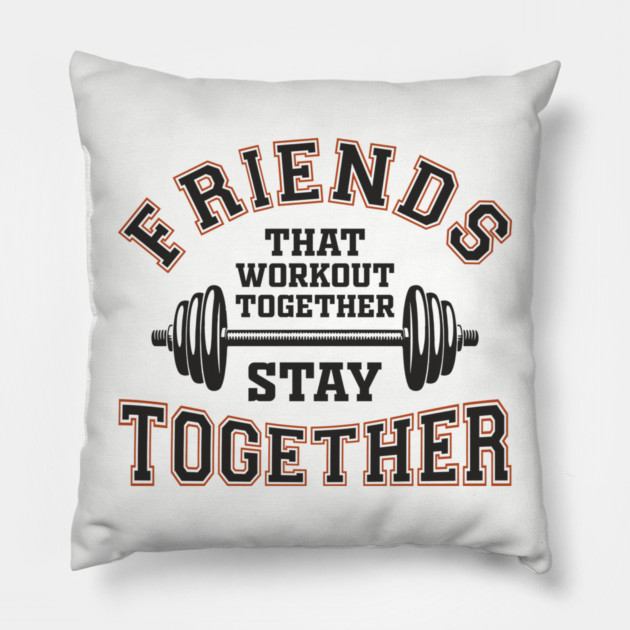 Friends That Workout Together Team Hustle Pillow by Anticorporati