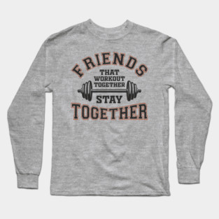 Friends That Workout Together Team Hustle Long Sleeve T-Shirt