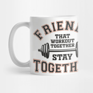 Friends That Workout Together Team Hustle Mug